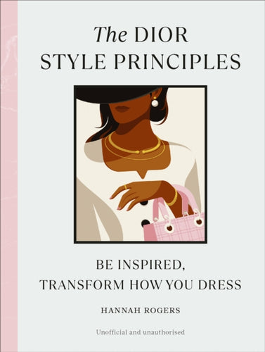 The Dior Style Principles : Be inspired, transform how you dress-9781529907124