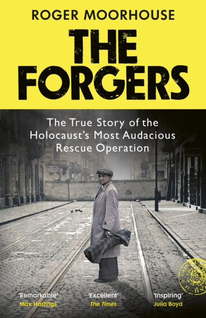 The Forgers : The True Story of the Holocaust’s Most Audacious Rescue Operation-9781529923667