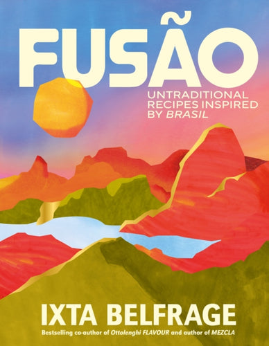 FUSAO : Untraditional recipes inspired by Brasil-9781529932829