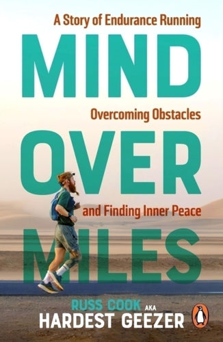 Mind over Miles : A Story of Endurance Running, Overcoming Obstacles and Finding Inner Peace-9781529945935