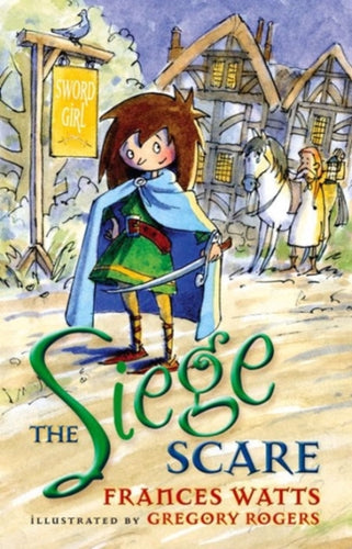 The Siege Scare: Sword Girl Book 4 : 4-9781742379906