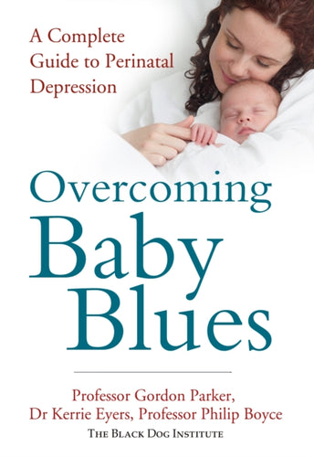 Overcoming Baby Blues : A Complete Guide to Perinatal Depression-9781743316771