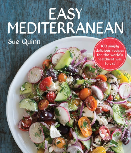 Easy Mediterranean : 100 simply delicious recipes for the world's healthiest way to eat-9781743367469