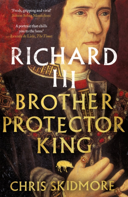 Richard III : Brother, Protector, King-9781780226415
