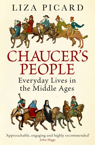 Chaucer's People : Everyday Lives in the Middle Ages-9781780228907