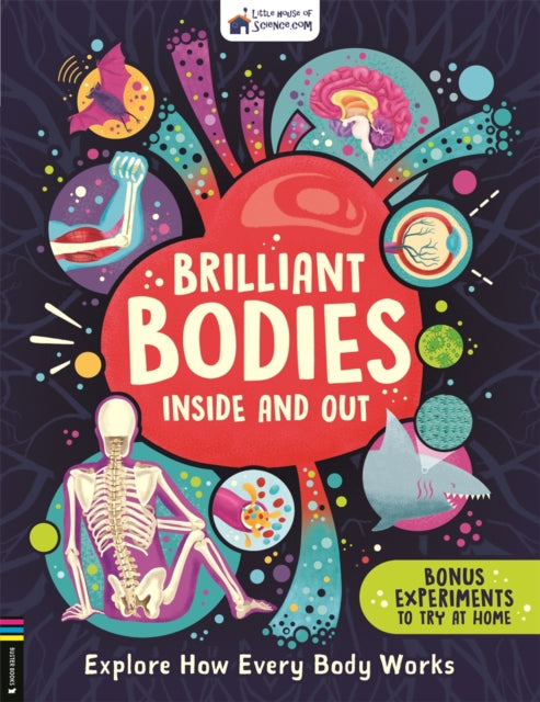 Brilliant Bodies Inside and Out : Explore How Every Body Works-9781780558899