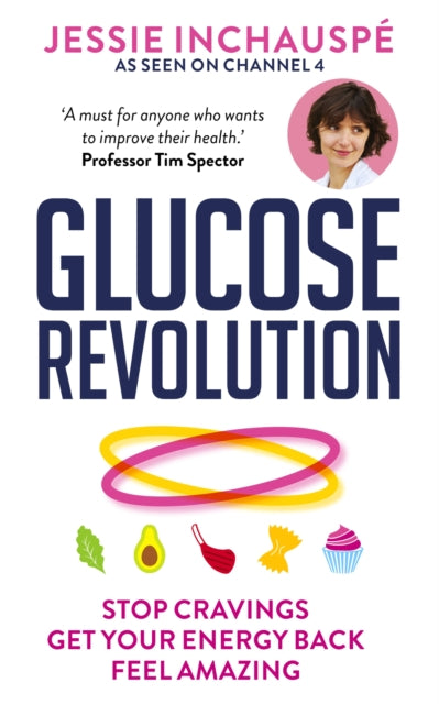 Glucose Revolution : The life-changing power of balancing your blood sugar-9781780725239