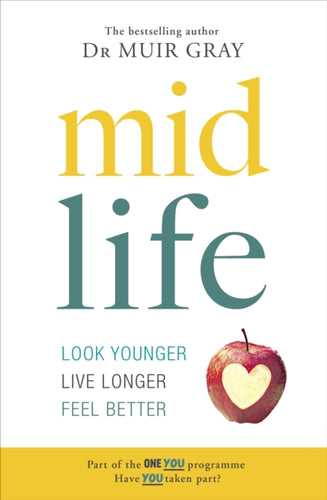 Midlife : Look Younger, Live Longer, Feel Better-9781780896625