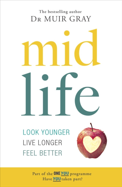 Midlife : Look Younger, Live Longer, Feel Better-9781780896625