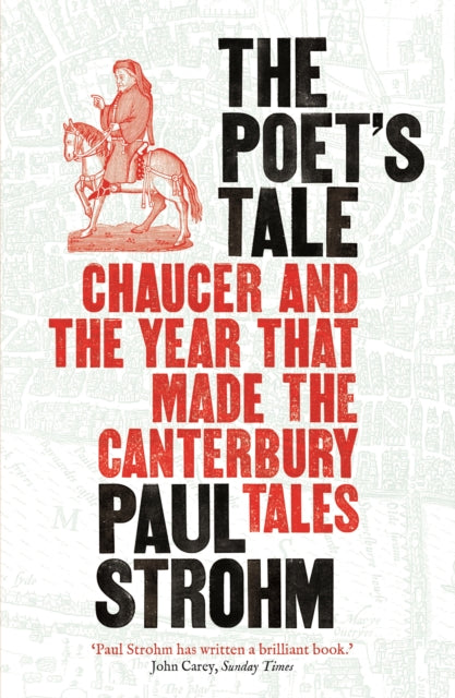 The Poet's Tale : Chaucer and the year that made The Canterbury Tales-9781781250600