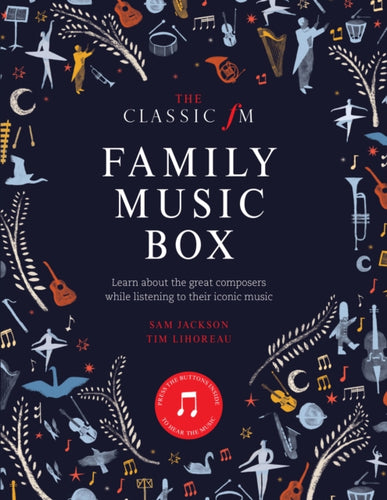 The Classic FM Family Music Box : Hear iconic music from the great composers-9781781318072