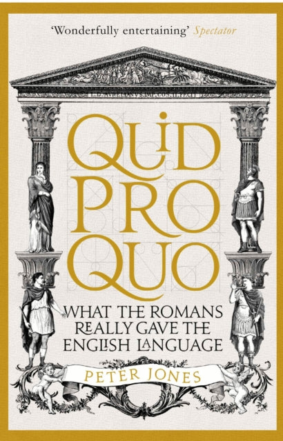 Quid Pro Quo : What the Romans Really Gave the English Language-9781782399339