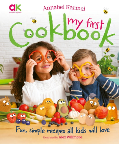 Annabel Karmel's My First Cookbook : Fun, simple recipes all kids will love-9781783129881