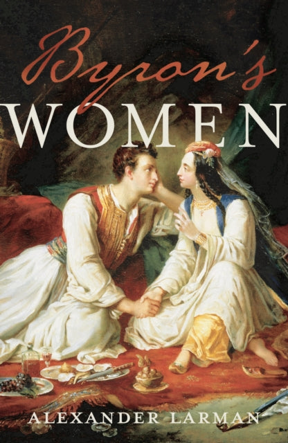 Byron's Women-9781784082048