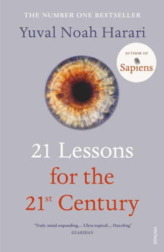 21 Lessons for the 21st Century : 'Truly mind-expanding... Ultra-topical' Guardian-9781784708283