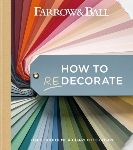 Farrow and Ball How to Redecorate : Transform your home with paint & paper-9781784728991