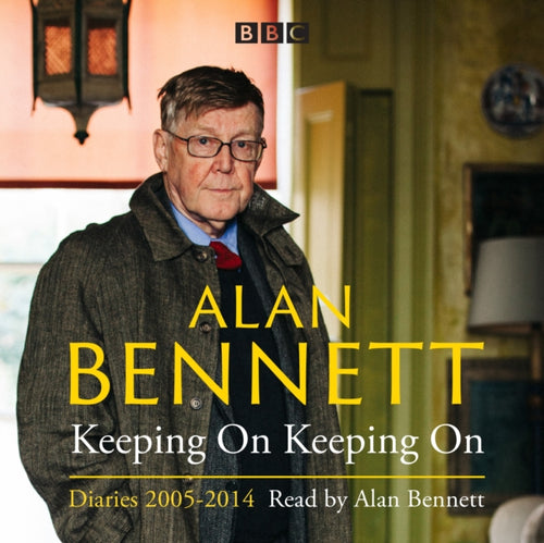 Alan Bennett: Keeping On Keeping On : Diaries 2005-2014-9781785297014