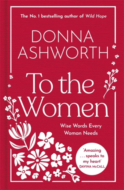 To the Women - The New Collection of Wise Words Every Woman Needs : The No. 1 Sunday Times Bestseller-9781785307164