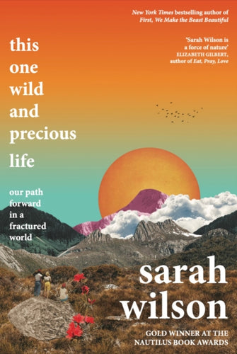 This One Wild and Precious Life : The path back to connection in a fractured world-9781785633843