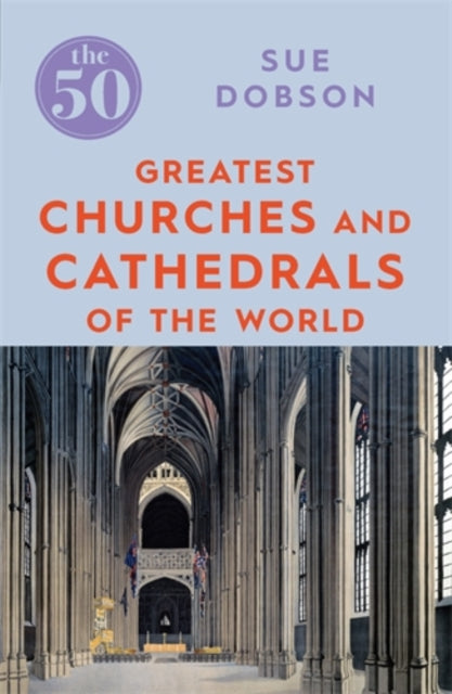 The 50 Greatest Churches and Cathedrals-9781785782831