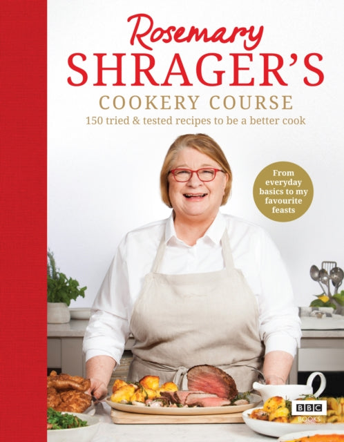 Rosemary Shrager's Cookery Course : 150 tried & tested recipes to be a better cook-9781785943225