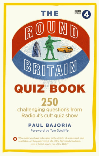 The Round Britain Quiz Book : 250 challenging questions from Radio 4’s cult quiz show-9781785944642