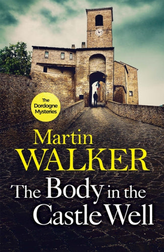 The Body in the Castle Well : The Dordogne Mysteries 12-9781786485779