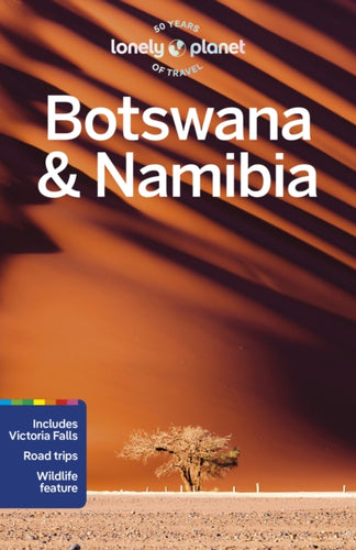 Lonely Planet Botswana & Namibia : Detailed Itineraries | Travel Like a Local | Insider Tips | Covers Gaborone, Chobe, Etosha, Okavango, Victoria Falls, and more-9781787016651