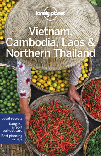 Lonely Planet Vietnam, Cambodia, Laos & Northern Thailand : Detailed Itineraries | Travel Like a Local | Insider Tips | Covers Hanoi, Siem Reap, Chiang Mai, Ho Chi Minh City, and more-9781787017955