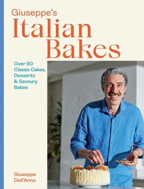Giuseppe's Italian Bakes : Over 60 Classic Cakes, Desserts and Savoury Bakes-9781787139282