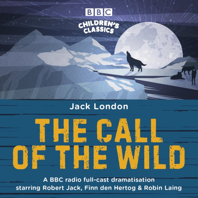 The Call of the Wild : A BBC Radio full-cast dramatisation-9781787533462