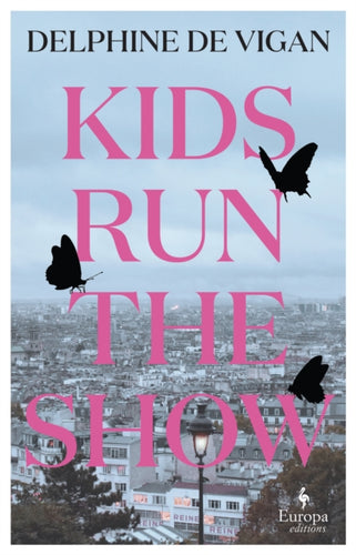 Kids Run the Show : The new novel from the author of No and Me-9781787704893