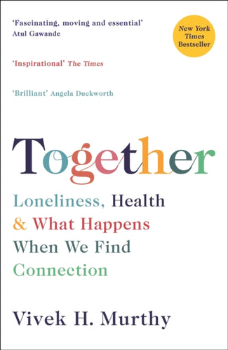 Together : Loneliness, Health and What Happens When We Find Connection-9781788162784
