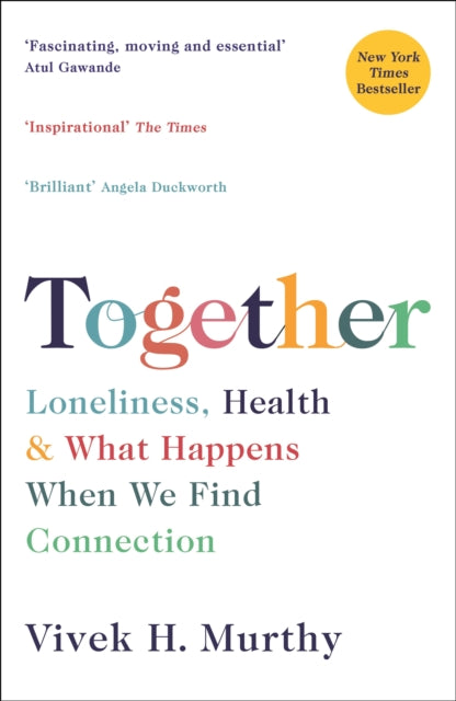 Together : Loneliness, Health and What Happens When We Find Connection-9781788162784
