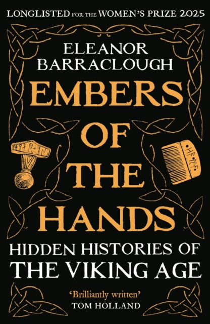 Embers of the Hands : Hidden Histories of the Viking Age: Longlisted for the 2025 Women's Prize for Non-Fiction-9781788166751