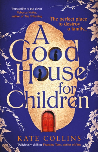 A Good House for Children : Longlisted for the Authors' Club Best First Novel Award-9781788169318