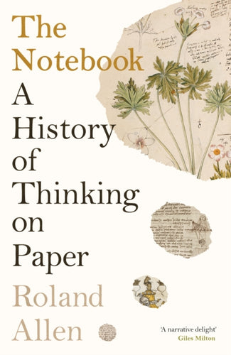 The Notebook : A History of Thinking on Paper: A New Statesman and Spectator Book of the Year-9781788169325