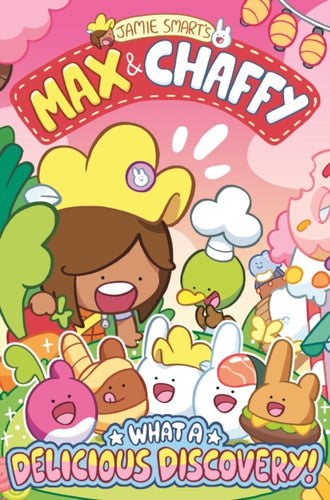 Max and Chaffy: What a Delicious Discovery! (from the million-selling Jamie Smart, Illustrator of the Year)-9781788453455