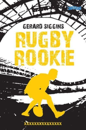 Rugby Rookie : Stepping up a level, Stepping back in time-9781788493987