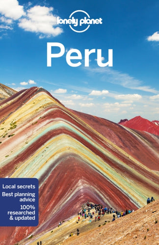 Lonely Planet Peru : Detailed Itineraries | Travel Like a Local | Insider Tips | Covers Lima, Arequipa, Cuzco, Lake Titicaca, and more-9781788684255
