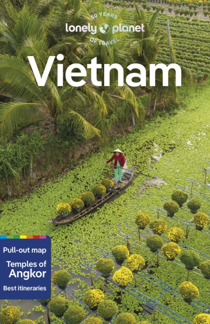 Lonely Planet Vietnam : Detailed Itineraries | Travel Like a Local | Insider Tips | Covers Hanoi & Halong Bay, Ho Chi Minh City, Hue and Hoi An PLUS Angkor Wat-9781788688963