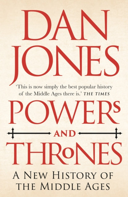 Powers and Thrones : A New History of the Middle Ages-9781789543544