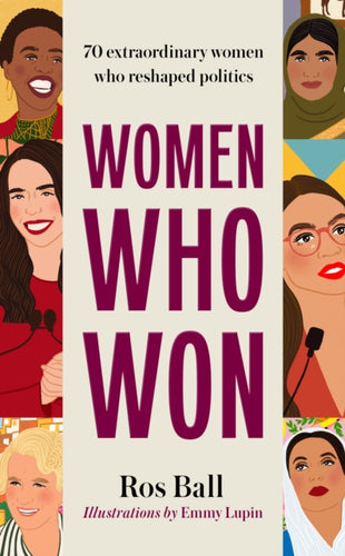 Women Who Won : 70 extraordinary women who reshaped politics-9781800182523