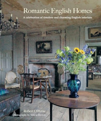 Romantic English Homes : A Celebration of Timeless and Charming English Interiors-9781800654419