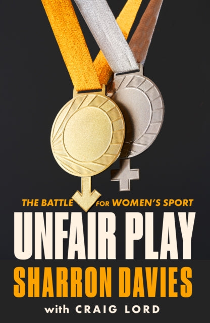 Unfair Play : The Battle For Women's Sport 'Thrillingly Fearless' THE TIMES-9781800752801