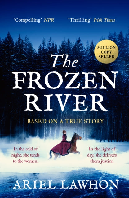 The Frozen River : The EXTRAORDINARY New York Times Bestseller Based on a Real Life Heroine-9781800755550