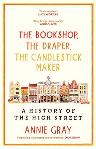 The Bookshop, The Draper, The Candlestick Maker : A History of the High Street-9781800812253
