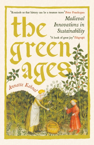 The Green Ages : Medieval Innovations in Sustainability-9781800816275
