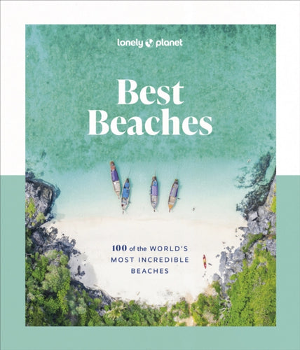 Lonely Planet Best Beaches: 100 of the World’s Most Incredible Beaches-9781837581955