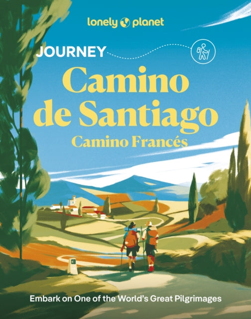 Lonely Planet Journey Camino de Santiago : Camino Frances-9781837586660